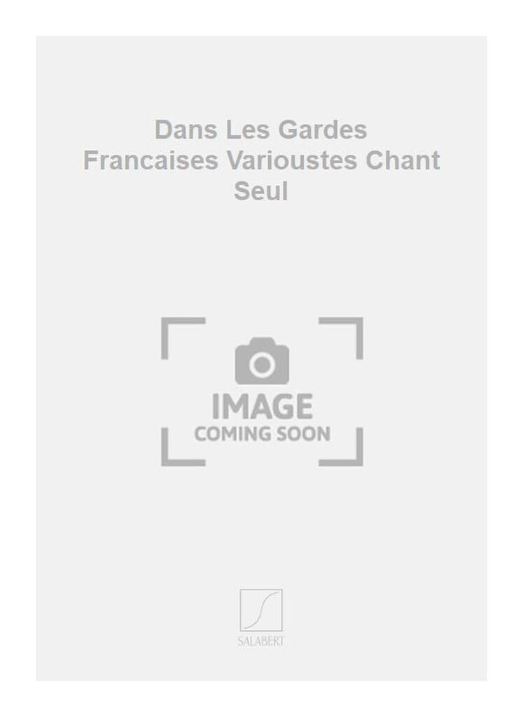 Dans Les Gardes Francaises Varioustes Chant Seul
